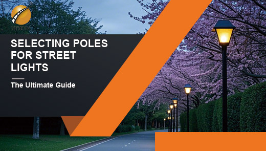 Selecting Poles for Your LED Solar Street Lights